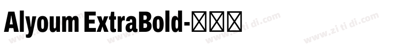 Alyoum ExtraBold字体转换